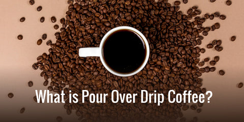 What is Pour Over Drip Coffee?